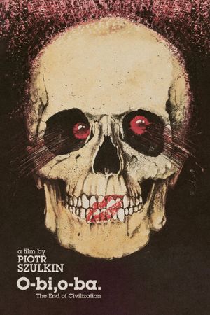 O-Bi, O-Ba: The End of Civilization's poster