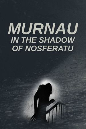 Murnau: In the Shadow of Nosferatu's poster