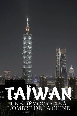 Taiwan vs China: A Fragile Democracy's poster