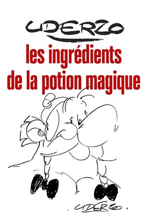 Uderzo, les ingrédients de la potion magique's poster
