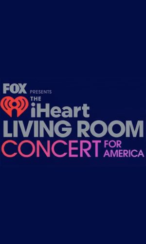 FOX Presents the iHeart Living Room Concert for America's poster image
