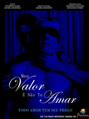 Meu Valor É Não Te Amar's poster
