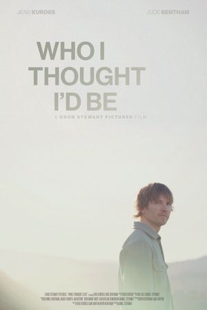 Who I Thought I'd Be's poster