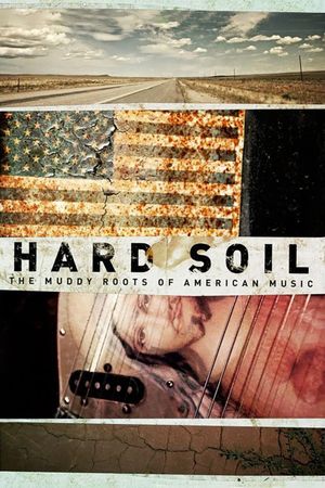 Hard Soil: The Muddy Roots Of American Music's poster