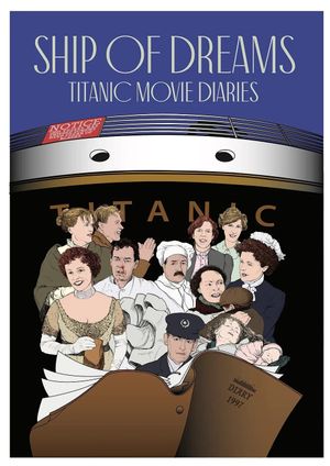 Ship of Dreams: Titanic Movie Diaries's poster