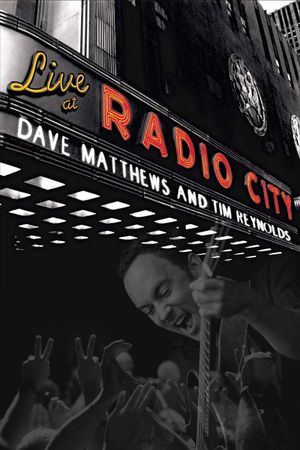 Dave Matthews & Tim Reynolds - Live at Radio City Music Hall's poster image