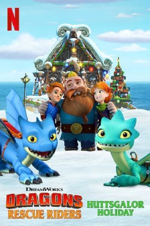 Dragons: Rescue Riders: Huttsgalor Holiday's poster