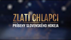 Zlatí chlapci: Příběhy slovenského hokeje's poster