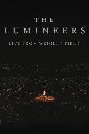 The Lumineers - Live from Wrigley Field's poster