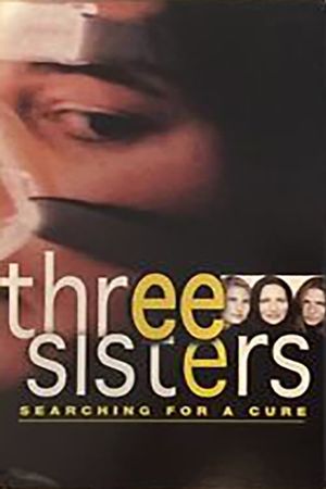 Three Sisters: Searching For A Cure's poster