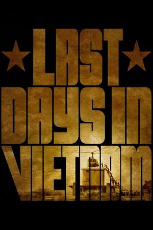 Last Days in Vietnam's poster