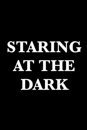 Staring at the Dark's poster