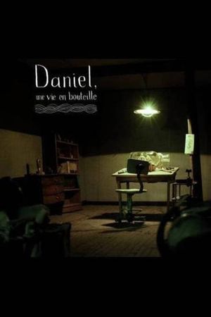 Daniel, une vie en bouteille's poster