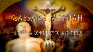 Caesar's Messiah: The Roman Conspiracy to Invent Jesus's poster