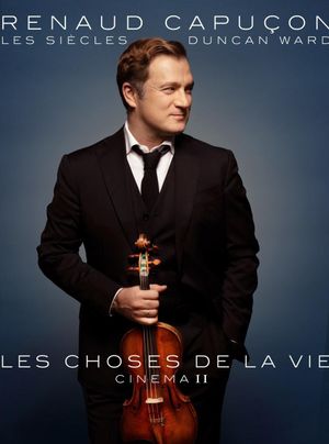 Renaud Capuçon à l'Olympia : Les Choses de la vie - Cinéma II's poster
