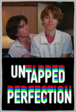 Untapped Perfection's poster