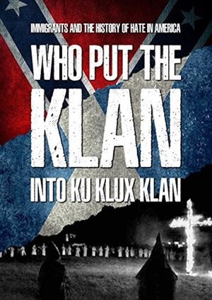 Who Put the Klan Into Ku Klux Klan's poster image