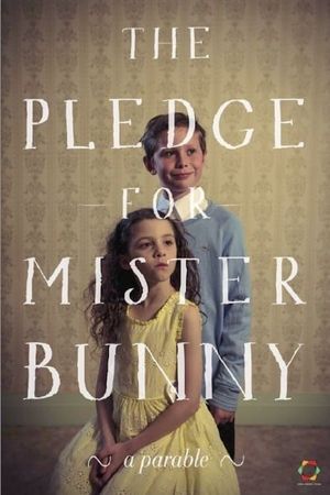 The Pledge for Mr Bunny's poster