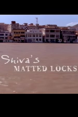 Indian Journeys: Shiva's Matted Locks's poster