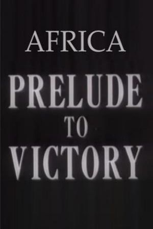Africa, Prelude to Victory's poster