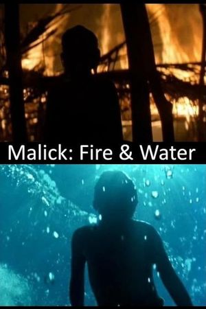 Malick: Fire & Water's poster