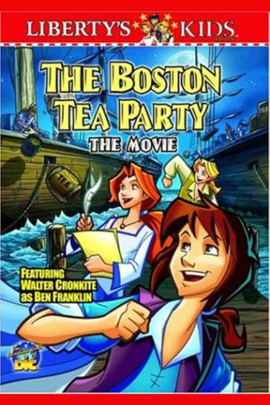 Liberty's Kids - The Boston Tea Party's poster image