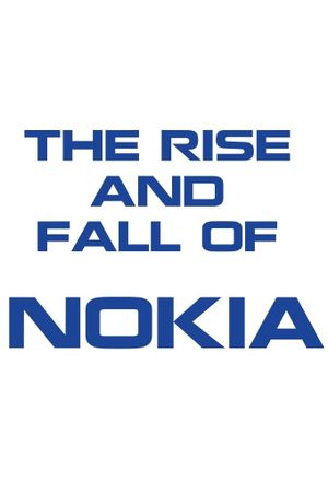 The Rise and Fall of Nokia's poster