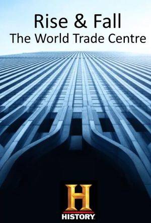 Rise and Fall: The World Trade Center's poster