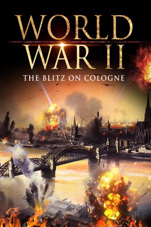 World War II: The Blitz on Cologne's poster