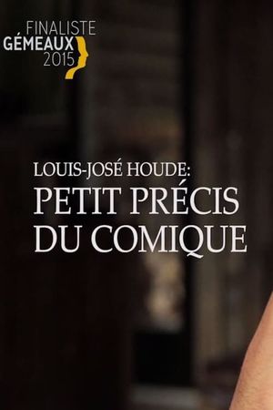 Louis-José Houde : Petit précis du comique's poster
