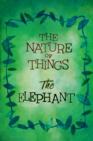 The Nature of Things: The Elephant's poster