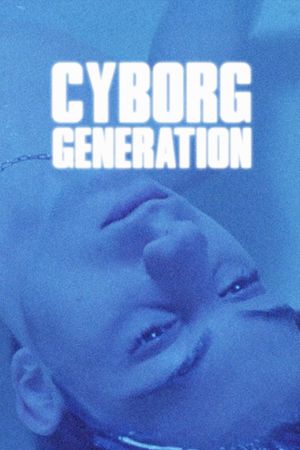 Cyborg Generation's poster
