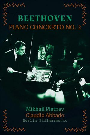 Beethoven, Piano Concerto No. 2 in B-flat major - Mikhail Pletnev, Claudio Abbado, Berliner Philharmoniker's poster image