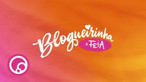 Blogueirinha, a Feia's poster