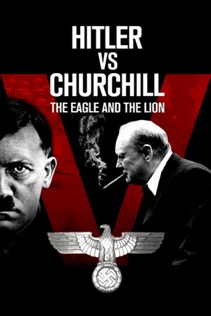 The Eagle and the Lion: Hitler vs Churchill's poster
