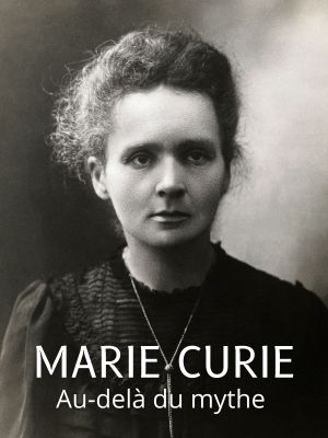 Marie Curie: Beyond the Myth's poster