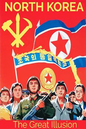 North Korea: The Great Illusion's poster