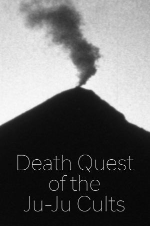 Death Quest of the Ju-Ju Cults's poster