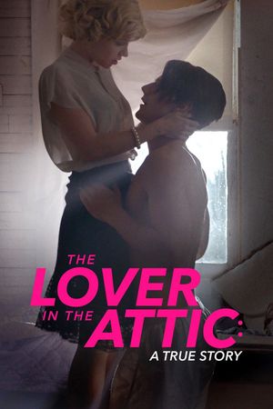 The Lover in the Attic: A True Story's poster image