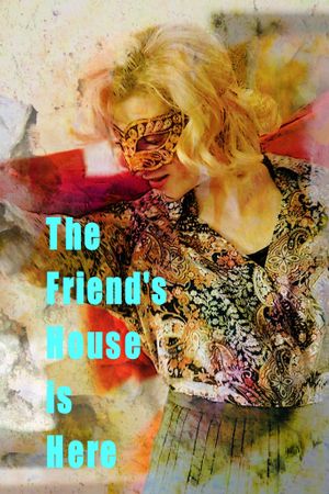 The Friend's House Is Here's poster image