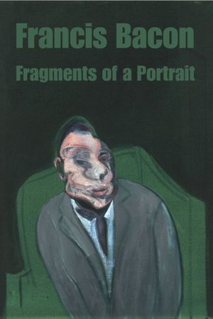 Francis Bacon: Fragments of a Portrait's poster