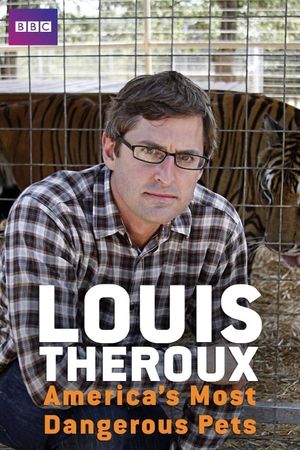 Louis Theroux: America's Most Dangerous Pets's poster