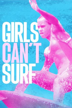 Girls Can't Surf's poster