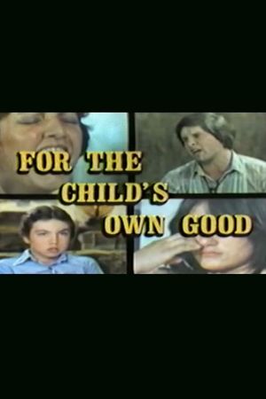 For The Child's Own Good's poster