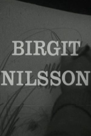 Birgit Nilsson: Glimtar från sångerskans verksamhet's poster