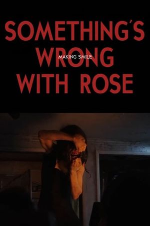 Something's Wrong With Rose: Making Smile's poster