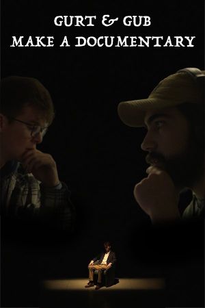 Gurt & Gub Make A Documentary's poster