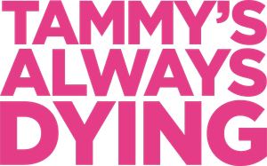 Tammy's Always Dying's poster