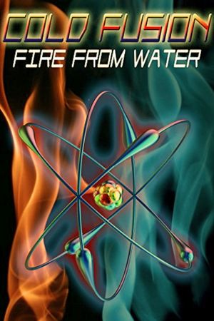 Cold Fusion: Fire from Water's poster