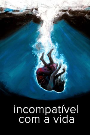 Incompatível com a Vida's poster